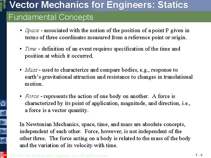 Ninth Edition Vector Mechanics for Engineers: Statics Fundamental Concepts • Space - associated with