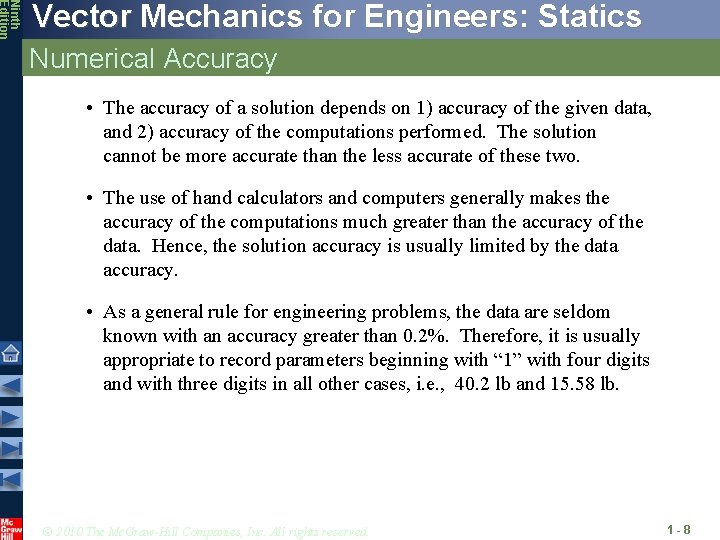 Ninth Edition Vector Mechanics for Engineers: Statics Numerical Accuracy • The accuracy of a