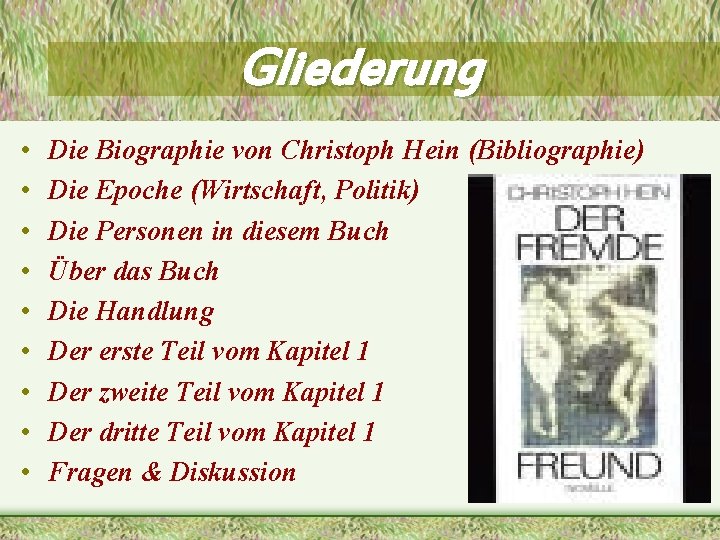 Gliederung • • • Die Biographie von Christoph Hein (Bibliographie) Die Epoche (Wirtschaft, Politik)