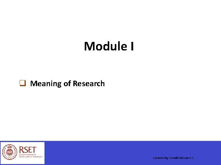 Module I q Meaning of Research 