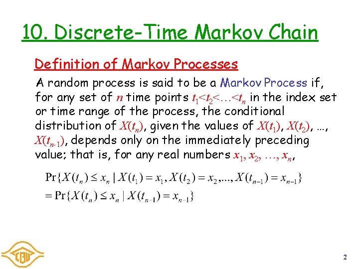 10. Discrete-Time Markov Chain Definition of Markov Processes A random process is said to