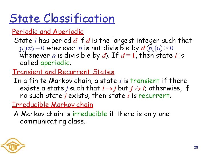 State Classification Periodic and Aperiodic State i has period d if d is the