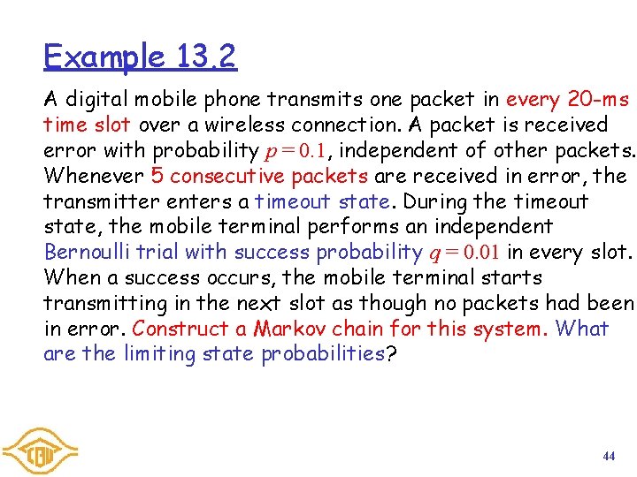 Example 13. 2 A digital mobile phone transmits one packet in every 20 -ms