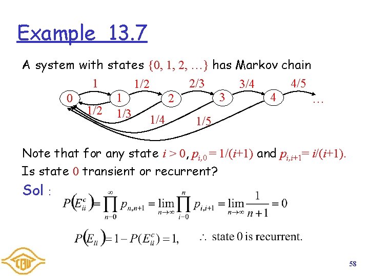 Example 13. 7 A system with states {0, 1, 2, …} has Markov chain