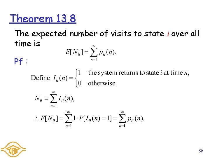 Theorem 13. 8 The expected number of visits to state i over all time