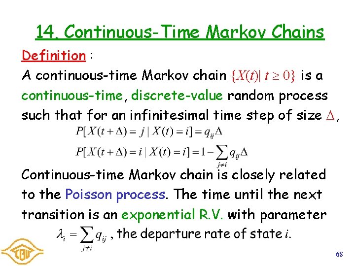 14. Continuous-Time Markov Chains Definition： A continuous-time Markov chain {X(t)| t 0} is a