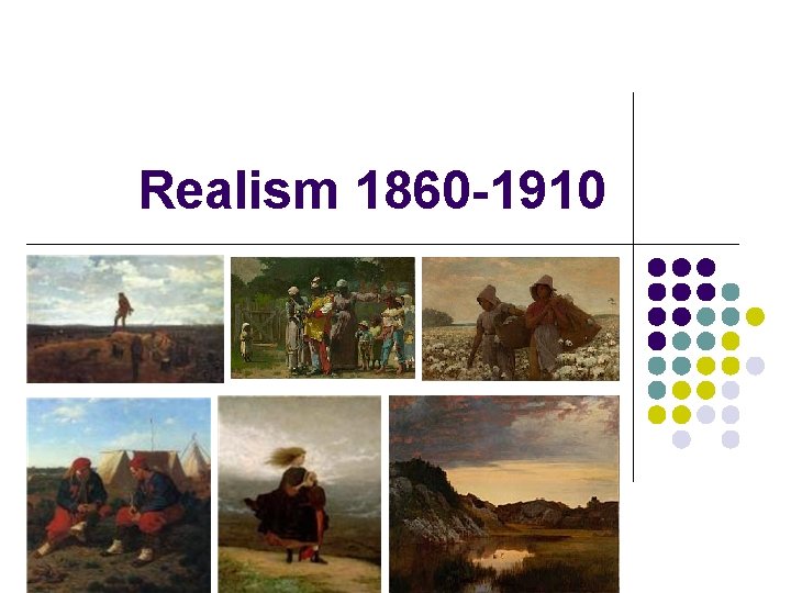 Realism 1860 -1910 