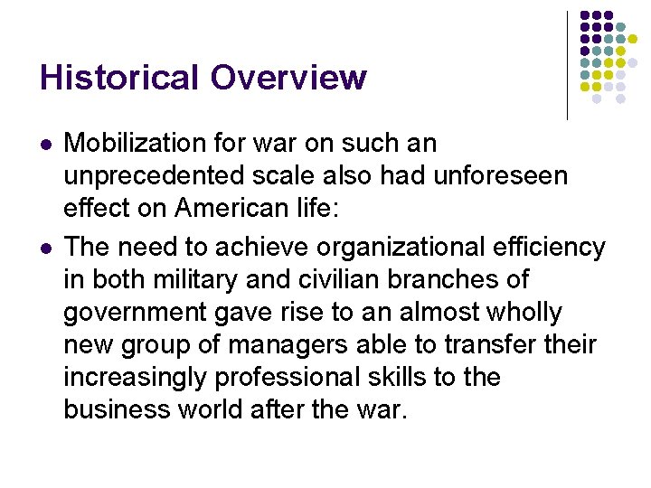 Historical Overview l l Mobilization for war on such an unprecedented scale also had