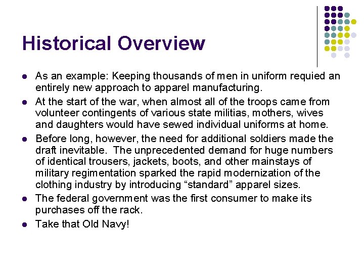 Historical Overview l l l As an example: Keeping thousands of men in uniform