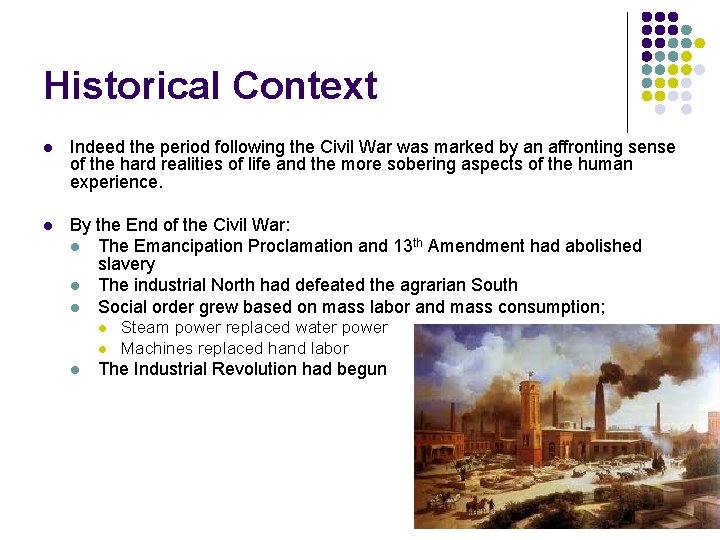 Historical Context l Indeed the period following the Civil War was marked by an
