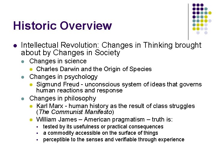 Historic Overview l Intellectual Revolution: Changes in Thinking brought about by Changes in Society