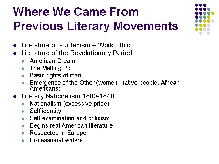 Where We Came From Previous Literary Movements l l Literature of Puritanism – Work