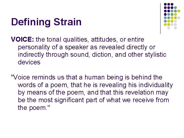 Defining Strain VOICE: the tonal qualities, attitudes, or entire personality of a speaker as