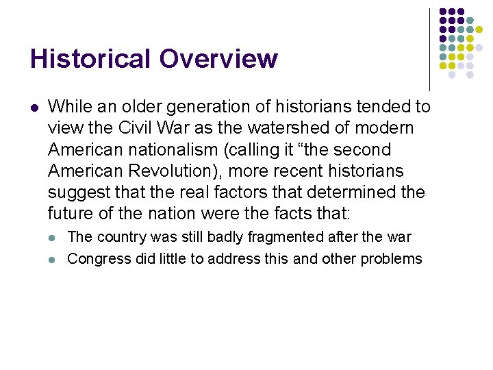 Historical Overview l While an older generation of historians tended to view the Civil