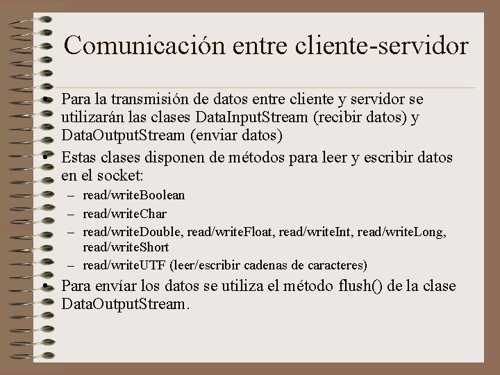 Comunicación entre cliente-servidor • Para la transmisión de datos entre cliente y servidor se