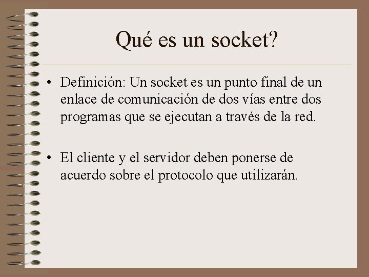 Qué es un socket? • Definición: Un socket es un punto final de un