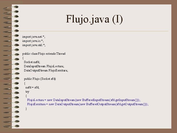 Flujo. java (I) import java. net. *; import java. io. *; import java. util.