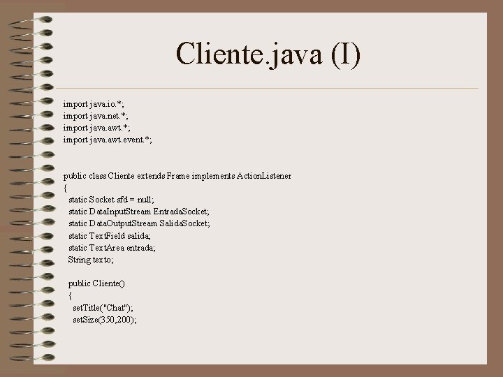 Cliente. java (I) import java. io. *; import java. net. *; import java. awt.