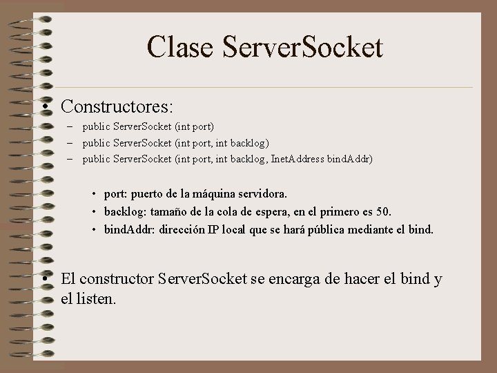 Clase Server. Socket • Constructores: – public Server. Socket (int port) – public Server.