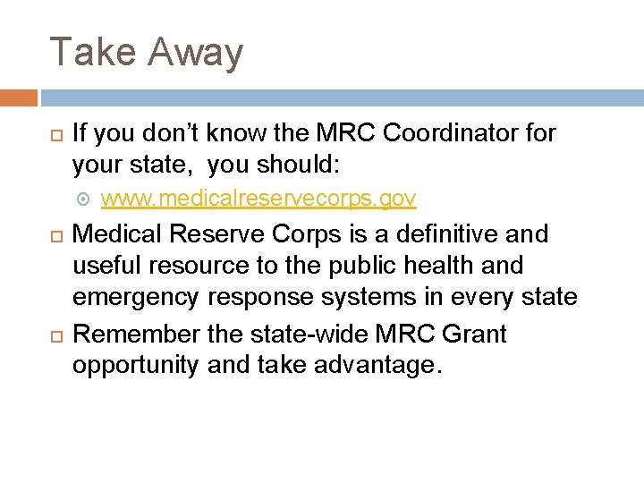 Take Away If you don’t know the MRC Coordinator for your state, you should: