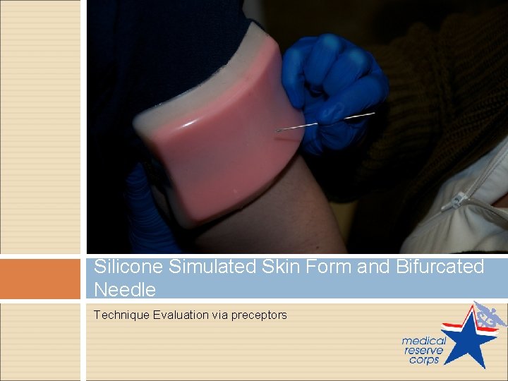 Silicone Simulated Skin Form and Bifurcated Needle Technique Evaluation via preceptors 