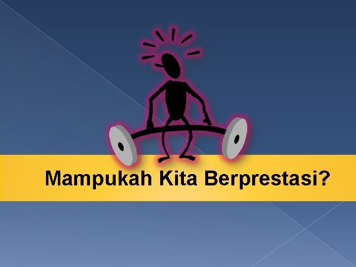 Mampukah Kita Berprestasi? 