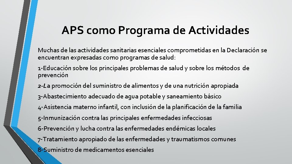 APS como Programa de Actividades Muchas de las actividades sanitarias esenciales comprometidas en la APS como Programa de Actividades Muchas de las actividades sanitarias esenciales comprometidas en la
