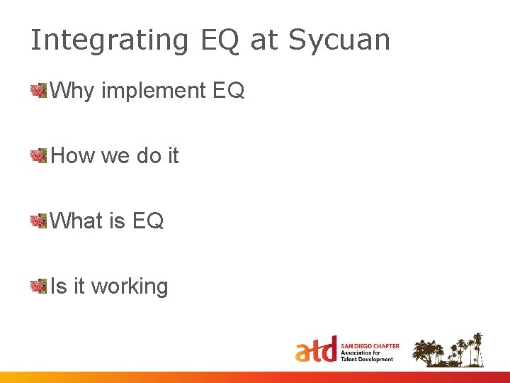Integrating EQ at Sycuan Why implement EQ How we do it What is EQ
