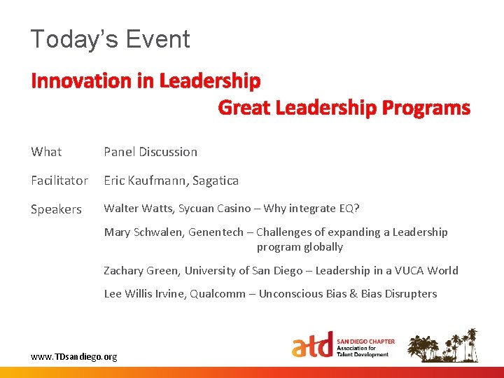 Today’s Event Innovation in Leadership Great Leadership Programs What Panel Discussion Facilitator Eric Kaufmann,