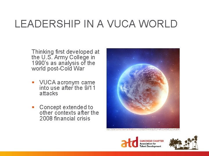LEADERSHIP IN A VUCA WORLD Thinking first developed at the U. S. Army College