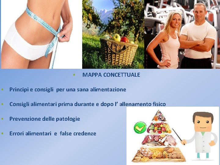 ▪ MAPPA CONCETTUALE ▪ Principi e consigli per una sana alimentazione ▪ Consigli alimentari