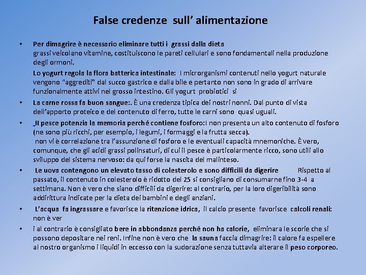 False credenze sull’ alimentazione Per dimagrire è necessario eliminare tutti i grassi dalla dieta