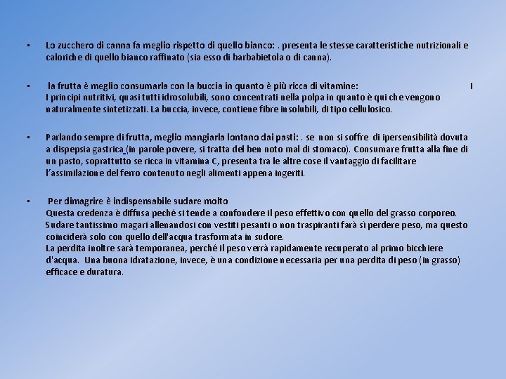  • Lo zucchero di canna fa meglio rispetto di quello bianco: . presenta