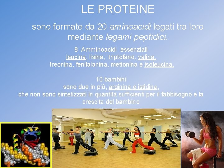 LE PROTEINE sono formate da 20 aminoacidi legati tra loro mediante legami peptidici. 8