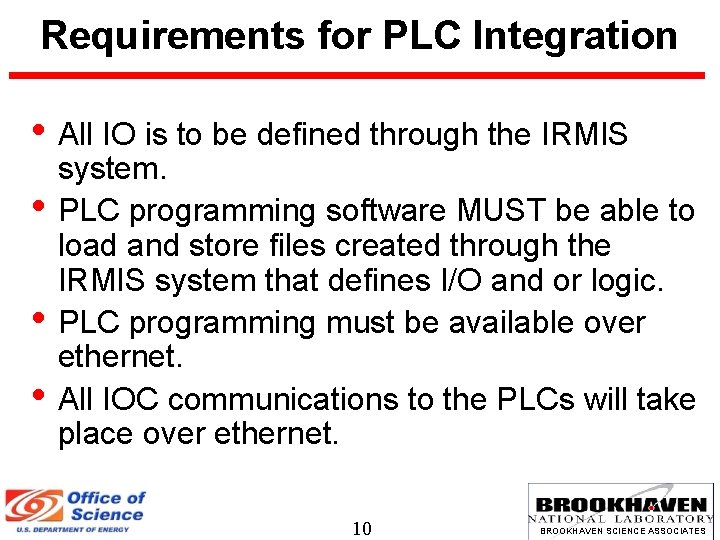 Requirements for PLC Integration • All IO is to be defined through the IRMIS