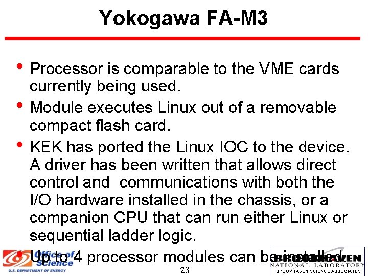 Yokogawa FA-M 3 • Processor is comparable to the VME cards • • •