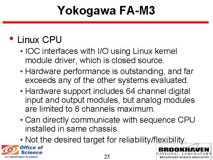Yokogawa FA-M 3 • Linux CPU • IOC interfaces with I/O using Linux kernel