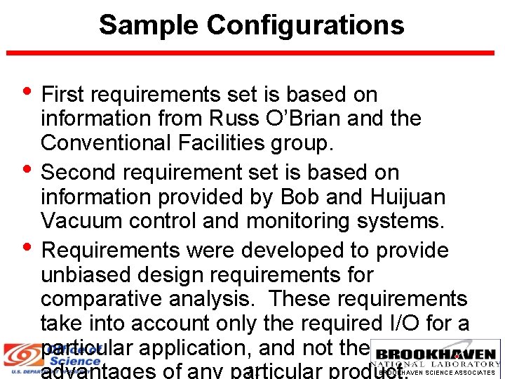 Sample Configurations • First requirements set is based on • • information from Russ