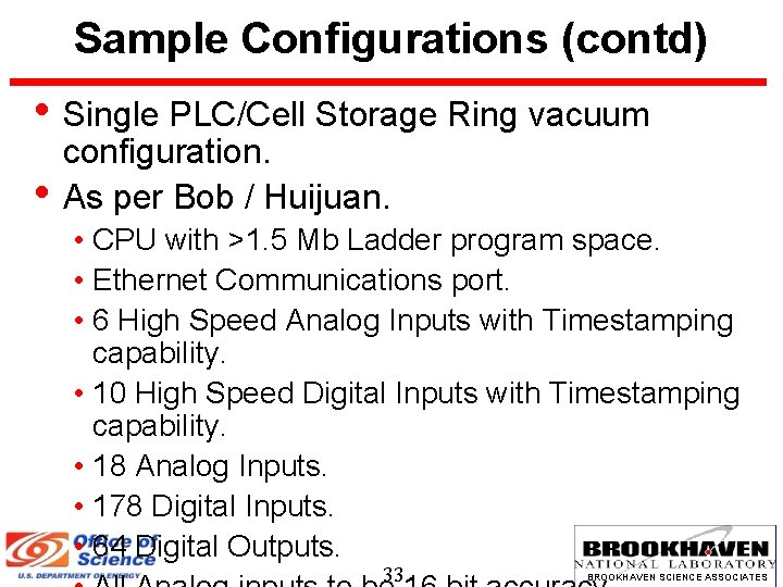 Sample Configurations (contd) • Single PLC/Cell Storage Ring vacuum • configuration. As per Bob