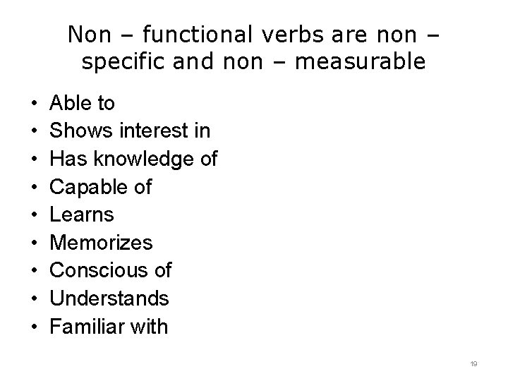 Non – functional verbs are non – specific and non – measurable • • Non – functional verbs are non – specific and non – measurable • •
