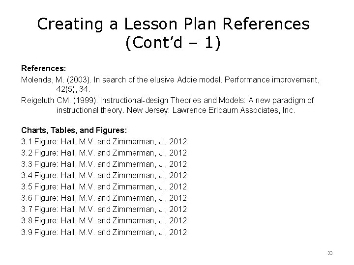 Creating a Lesson Plan References (Cont’d – 1) References: Molenda, M. (2003). In search Creating a Lesson Plan References (Cont’d – 1) References: Molenda, M. (2003). In search