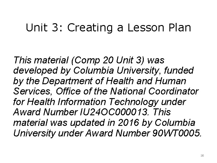 Unit 3: Creating a Lesson Plan This material (Comp 20 Unit 3) was developed Unit 3: Creating a Lesson Plan This material (Comp 20 Unit 3) was developed