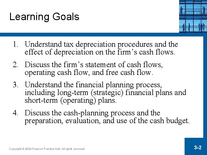 Learning Goals 1. Understand tax depreciation procedures and the effect of depreciation on the