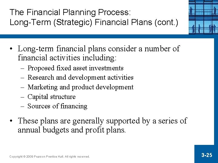 The Financial Planning Process: Long-Term (Strategic) Financial Plans (cont. ) • Long-term financial plans