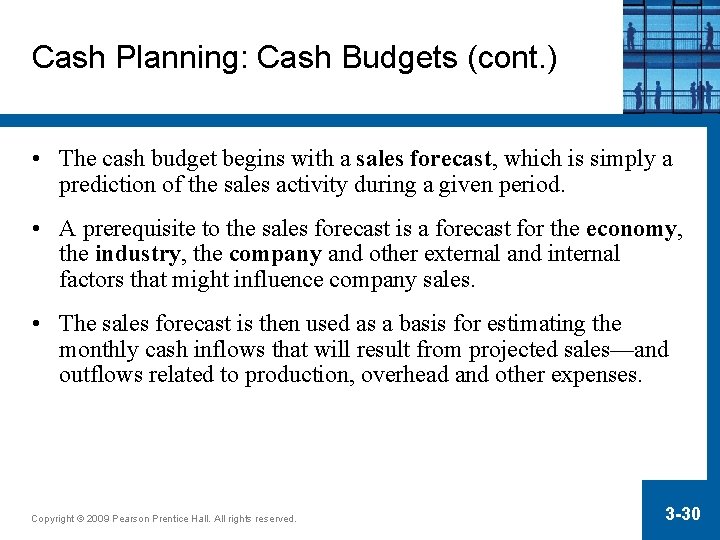 Cash Planning: Cash Budgets (cont. ) • The cash budget begins with a sales