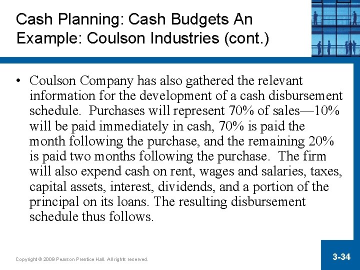 Cash Planning: Cash Budgets An Example: Coulson Industries (cont. ) • Coulson Company has