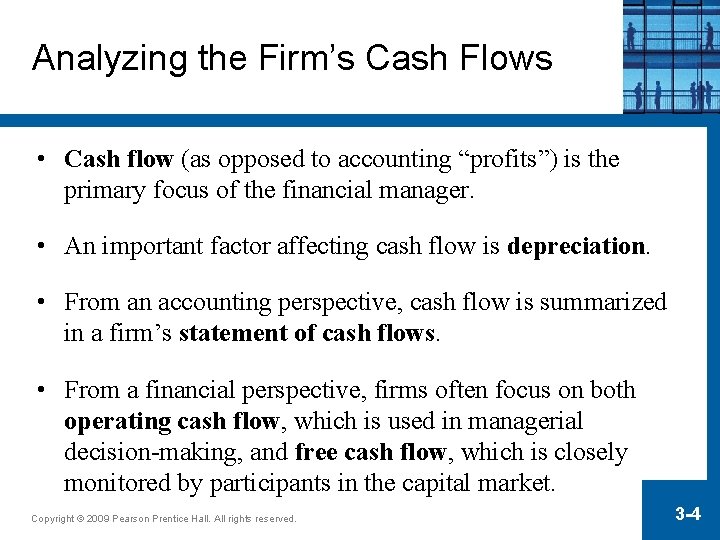 Analyzing the Firm’s Cash Flows • Cash flow (as opposed to accounting “profits”) is