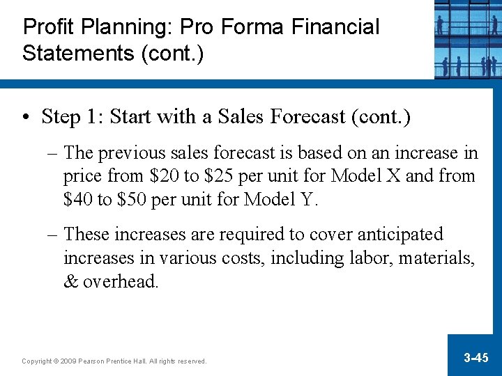 Profit Planning: Pro Forma Financial Statements (cont. ) • Step 1: Start with a