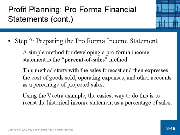 Profit Planning: Pro Forma Financial Statements (cont. ) • Step 2: Preparing the Pro