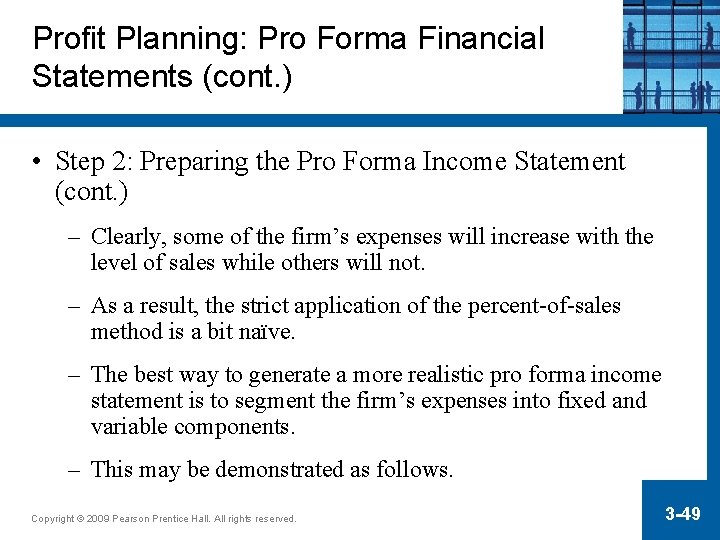 Profit Planning: Pro Forma Financial Statements (cont. ) • Step 2: Preparing the Pro